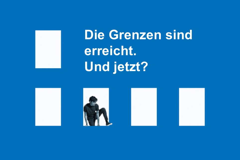 Die Grenzen sind erreicht – aber wie sieht Ihre Zukunft aus?